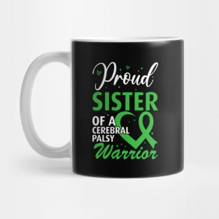 Cerebral Palsy Proud Sister of a Cerebral Palsy Warrior Mug